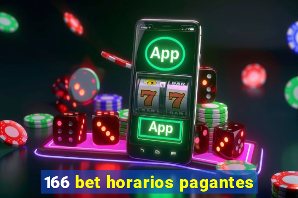 166 bet horarios pagantes